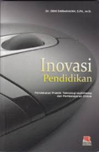 Image of Inovasi pendidikan : Pendekatan praktik teknologi multimedia dan pembelajaran online