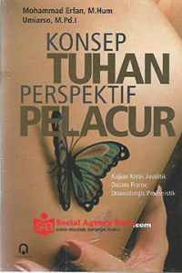 Image of Konsep Tuhan perspektif pelacur : Kajian kritis analitik dalam frame dramaturgis profanistik