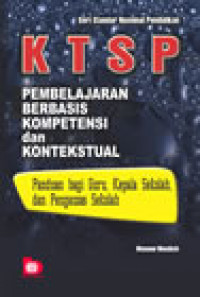 Image of KTSP : pembelajaran berbasis kompetensi dan kontekstual panduan bagi guru, kepala sekolah, dan pengawas sekolah