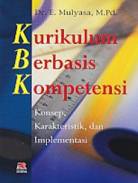 Image of Kurikulum berbasis kompetensi : Konsep karateristik, dan implementasi / E