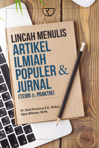 Image of Lincah menulis artikel ilmiah populer & jurnal : Teori dan praktik