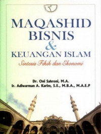 Image of Maqashid bisnis & keuangan islam : sistesis fikih dan ekonomi