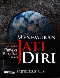 Image of Menemukan jati diri : Sebongkah refleksi pendidikan terkini