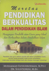 Image of Meretas pendidikan berkualitas dalam pendidikan silam : Menggagas pendidik atau guru yang ideal dan berkualitas dalam pendidikan islam
