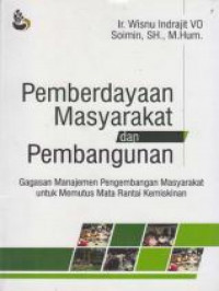 Image of Pemberdayaan masyarakat dan pembangunan : Gagasan manajemen pengembangan masyarakat untuk memutus rantai kemiskinan