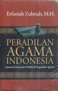 Image of Peradilan agama Indonesia : sejarah, konsep dan praktik Pengadilan Agama