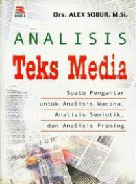 Image of Analisis teks media : suatu pengantar untuk analis wacana, analis semiotik, dan analis framing