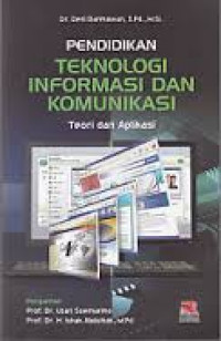 Image of Pendidikan teknologi informasi dan komunikasi: teori dan aplikasi / Deni Darmawan