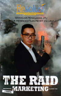 Image of The raid marketing : Serangan pemasaran jitu untuk meningkatkan profit 31x lipat
