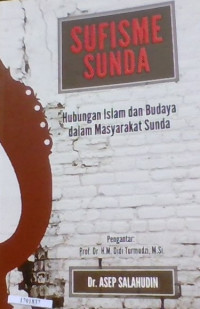 Image of Sufisme Sunda : Hubungan islam dan budaya dalam masyarakat Sunda