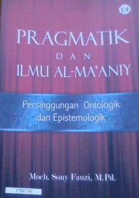 Image of Pragmatik dal ilmu al-ma'aniy : Persinggungan ontologik dan epistemologik