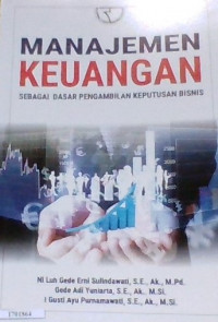 Image of Manajemen keuangan : Sebagai dasar pengambilan keputusan bisnis