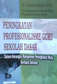 Image of Peningkatan profesionalisme guru sekolah dasar : kerangka manajemen peningkatan mutu berbasis sekolah