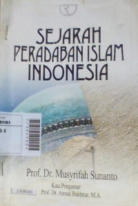 Image of Sejarah peradapan islam indonesia / Musyrifah Sunanto