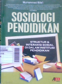 Image of Sosiologi pendidikan : Struktuk & interaksi sosial di dalam institusi pendidikan