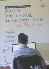 Image of Internet, Media Sosial, dan Perubahan Sosial di Madura : buku seri pengabdian masyarakat #1