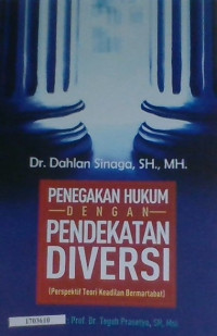 Image of Penegakan hukum dengan pendekatan diversi : Perspektif teori keadilan bermartabat