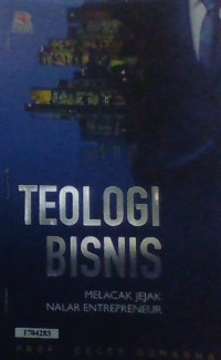 Image of Teologi bisnis : Melacak jejak nalar entrepreneur