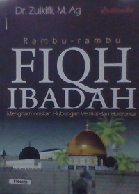 Image of Rambu-rambu fiqh ibadah : Mengharmoniskan hubungan vertikal dan horizontal