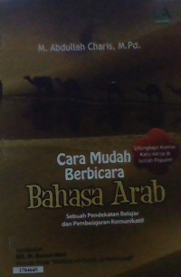 Image of Cara mudah berbicara Bahasa Arab : Sebuah pendekatan belajar dan pembelajaran komunikatif
