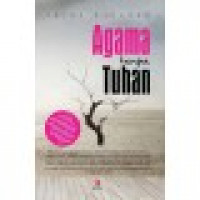 Image of Agama tanpa Tuhan : Novel pencarian agama kemanusiaan...