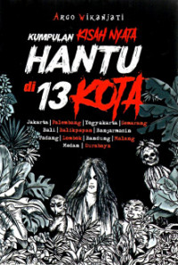 Image of Kumpulan Kisah Nyata Hantu Di 13 Kota