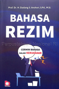 Image of Bahasa rezim : cermin bahasa dalam kekuasaan