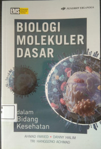 Image of BIOLOGI MOLEKULER DASAR DALAM BIDANG KESEHATAN