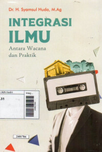 Image of Integrasi ilmu : antara wacana dan praktik