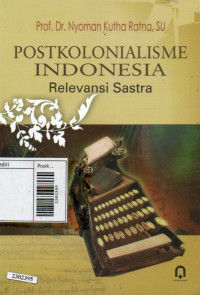 Image of Postkolonialisme Indonesia : relevansi sastra