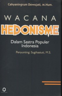 Image of Wacana hedonisme : dalam sastra populer Indonesia