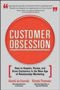 Image of Customer obsession : How to acquire, retain, and grow customers in the new age of relationship marketing