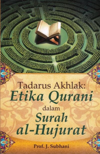 Image of Tadarus Akhlak : Etika Qurani dalam Surah al-Hujarat