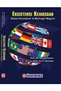 Image of Eksistensi Kejaksaan : Dalam Konsitusi di berbagai Negara