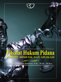 Image of Filsafat hukum pidana : konsep, dimensi, dan aplikasi