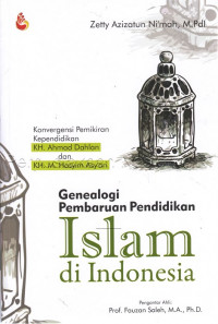 Image of Genealogi pembaharuan pendidikan islam di Indonesia : Konvergensi pemikiran kependidikan KH. Ahmad Dahlan dan KH. M. Hasyim Asy'ari
