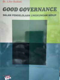 Image of Good governance : dalam pengelolaan lingkungan hidup