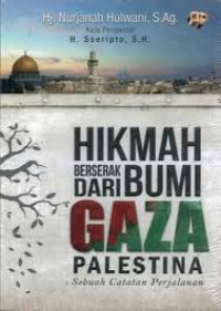 Image of Hikmah berserak dari bumi Gaza Palestina : Sebuah catatan perjalanan