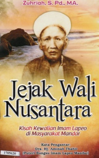 Image of Jejak wali nusantara : Kisah kewalian Imam Lapeo di masyarakat Mandar