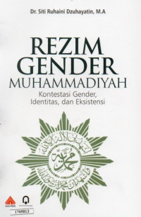 Image of Rezim gender muhammadiyah : Kontestasi gender, identitas, dan eksistensi