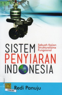 Image of Sistem penyiaran Indonesia : sebuah kajian strukturalisme fungsional
