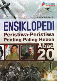 Image of Ensiklopedi peristiwa-peristiwa penting paling heboh abad 20