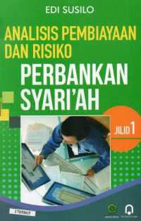Image of Analisis pembiayaan dan risiko perbankan syari'ah : Jilid 1