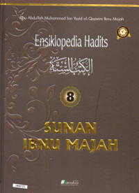 Image of Ensiklopedia hadits jilid 8 : Sunan Ibnu Majah