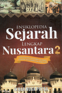 Image of Ensiklopedia sejarah lengkap nusantara 2 : periode kadipaten, kasultanan, kasunanan, kerajaan, kesultanan, dan praja Islam