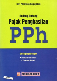 Image of Undang-Undang Pajak Penghasilan PPh : dilengkapi peraturan pemerintah, peraturan menteri