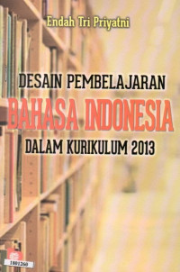Image of Desain pembelajaran Bahasa Indonesia dalam kurikulum 2013