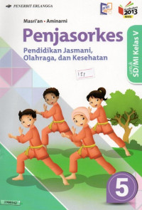 Image of Penjasorkes pendidikan Jasmani, olahraga dan kesehatan untuk SD/MI kelas 5 : berdasarkan kurikulum 2013 revisi