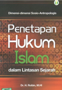 Image of Dimensi-dimensi sosio-antropologis penetapan hukum islam : dalam lintasan sejarah