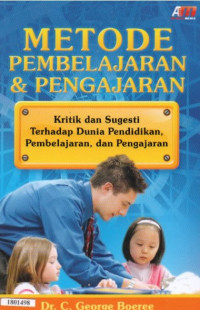 Image of Metode pembelajaran & pengajaran : Kritik dan sugesti terhadap dunia pendidikan, pembelajaran dan pengajaran